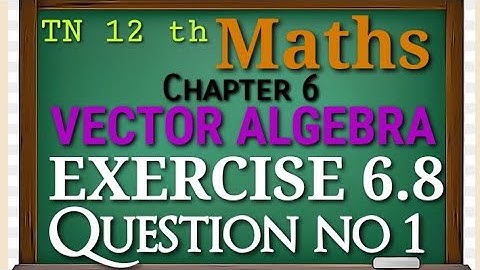 Class 12 Maths - Chapter 6-Applications of vector algebra - Exercise 6.8 Q no 1