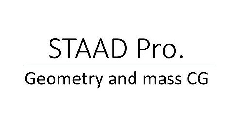CG of structure in STAAD Pro