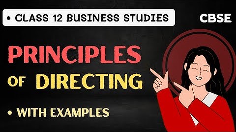 Principles of Directing | Class 12 Business Studies Chapter 7 | Directing