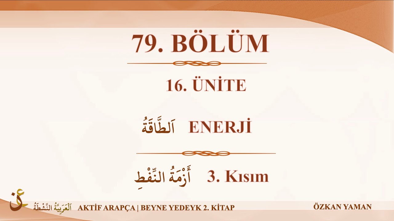 AKTİF ARAPÇA 79 - BEYNE YEDEYK 2.CİLT 16. ÜNİTE - ENERJİ (3. KISIM - PETROL KRİZİ)