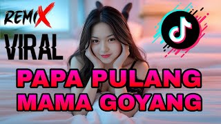 DJ Dangdut Remix – Papa Pulang Mama Goyang | Full Bass Viral TikTok 2025