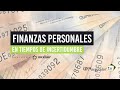 Ana María Montes y Bernardo López / Finanzas personales en tiempos de incertidumbre