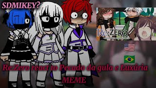 Re:Zero react to Pecado da Gula e Luxúria||MEME||