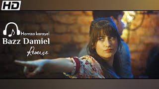 [Reverse] Bazz Damiel - Hamza Karayel