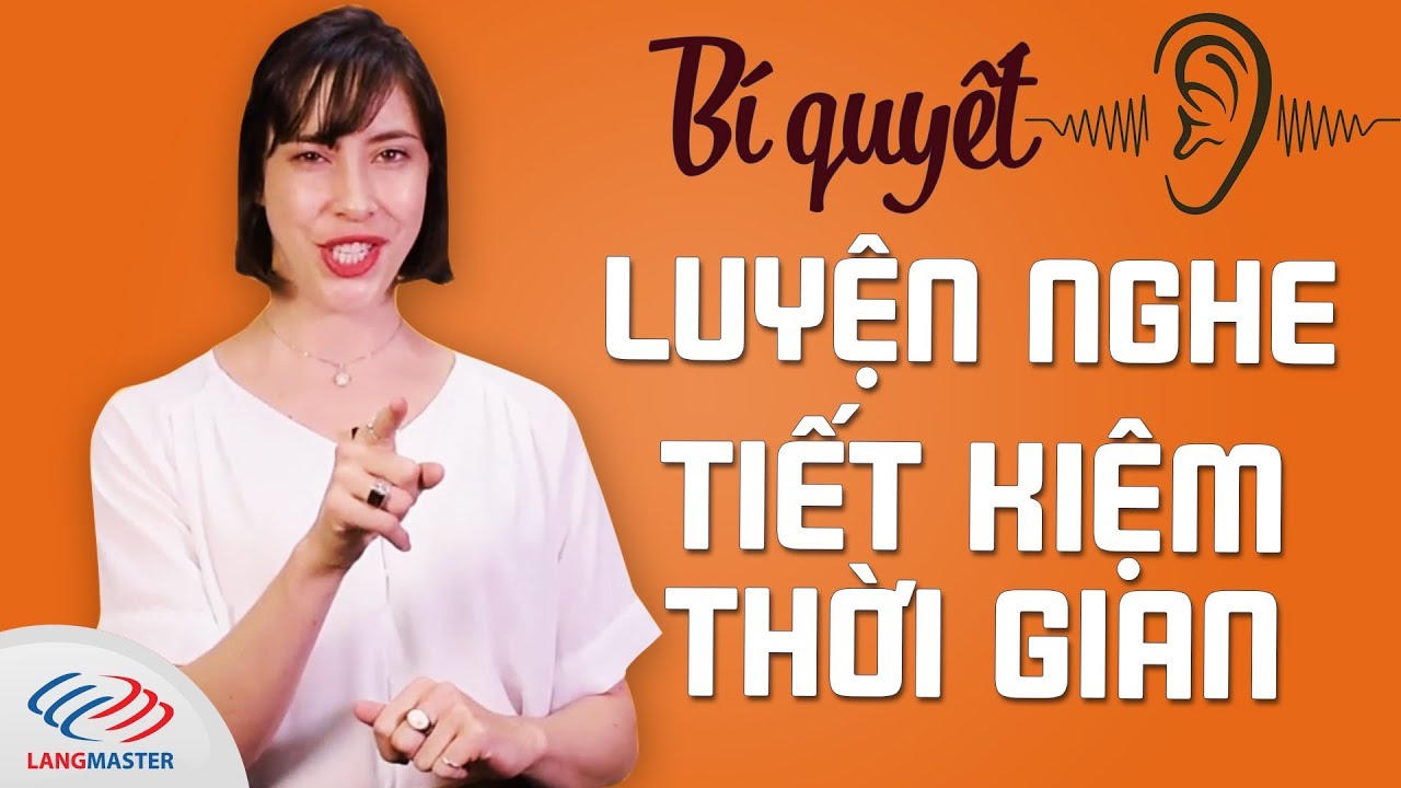 Phương pháp học tiếng anh cho người mất căn bản | Phương pháp học tiếng Anh cho người mất gốc #5 | Bí quyết luyện nghe tiết kiệm thời gian