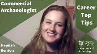 Top Tips for Archaeology Graduates: Hannah Benton, commercial archaeologist screenshot 1