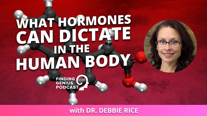 Dr. Debbie Rice Explains What Hormones Can Dictate...