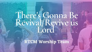 Video thumbnail of "There's Gonna Be Revival/Revive Us Lord // RTCM Worship Team"