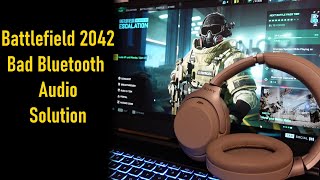 Battlefield 2042 Poor Audio on bluetooth headphones Solution