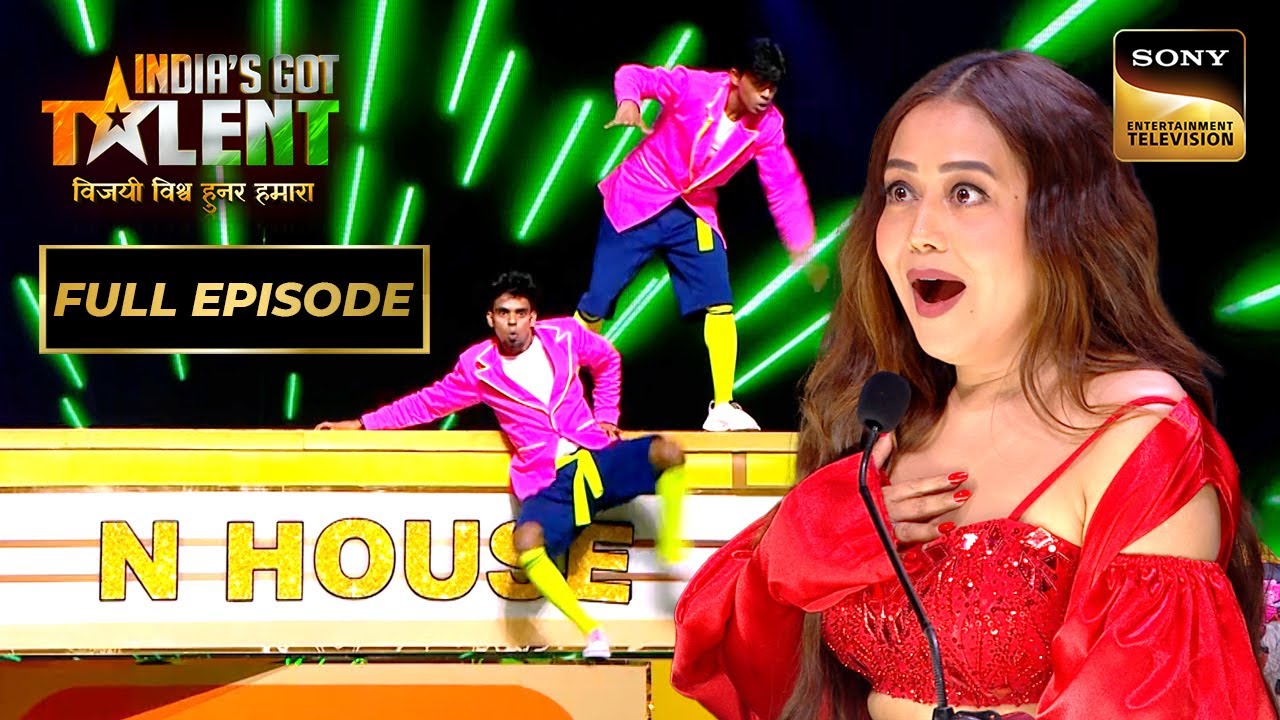 'Dhating Naach' पर N. House Crew के Stunts देखकर Neha हुई Shock |India’s Got Talent S10|Full Episode
