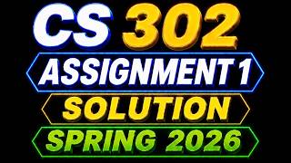 CS302 Assignment 1 Solution Spring 2026 | CS 302 Assignment 1 Spring 2026 Solved