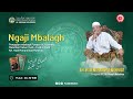 Ngaji mbalagh   kitab nashoihu ad diniyyah  ibnu aqil  sabtu 11 mei 2024