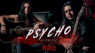 Red Devil Vortex - Psycho [Acoustic - Official Video]