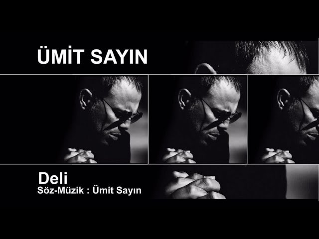 Watch Ümit Sayın - Deli on YouTube Watch Ümit Sayın - Deli on YouTube