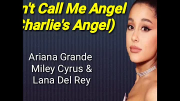 Don't Call me angel || Ariana Grande,Miley Cyrus,Lana Del Rey
