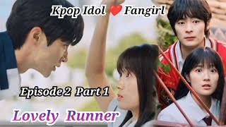 Time travel ചെയ്ത് എത്തിയ പെൺകുട്ടി K-pop Idol നെ സ്വന്തമാക്കുന്നു | Lovely Runner | Episode 2 P1