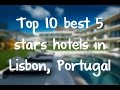 Top 10 best 5 stars hotels in Lisbon, Portugal sorted by ...