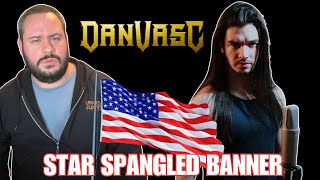 Dan Vasc Sings The Star Spangled Banner And Apologizes?!? || Musician Reacts