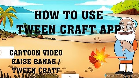 HOW TO USE TWEEN CRAFT APP FULL TUTORIAL /HOW TO MAKE CARTOON VIDEO IN MOBILE