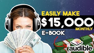 Make $15,000 Monthly On Audible Using AI Tools That Create Audiobooks FOR You! | Make Money Online screenshot 4