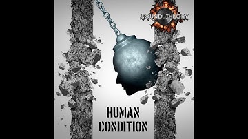 SOUND THEORY - Human Condition (Official Video)