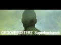 GROOVEBUSTERZ - Superkochanek (2016 Official Video)