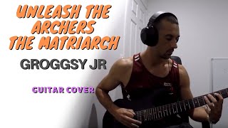 GroggsyJr | Unleash the archers | The Matriarch | guitar cover