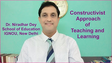 Constructivist Approach of Teaching and Learning