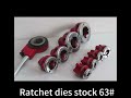 The different capacity for ratchet dies stock / portable pipe threader