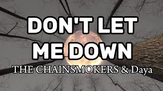 DON'T LET ME DOWN: THE CHAINSMOKERS & DAYA | (LYRICS)