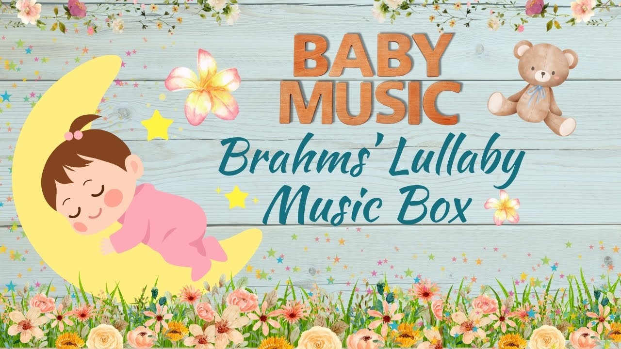 Brahms’ Lullaby – Box Gentle Baby Sleep Music for Deep Relaxation🌙 ...