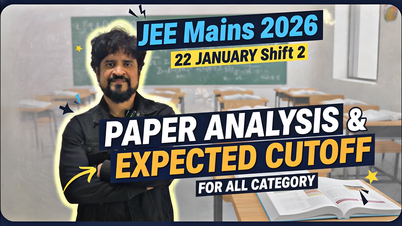 Jee mains 2026 : 22 January shift 2 paper analysis and expected cutoff ...