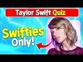 Taylor swift music quiz   this quiz is only for diehard swifties 