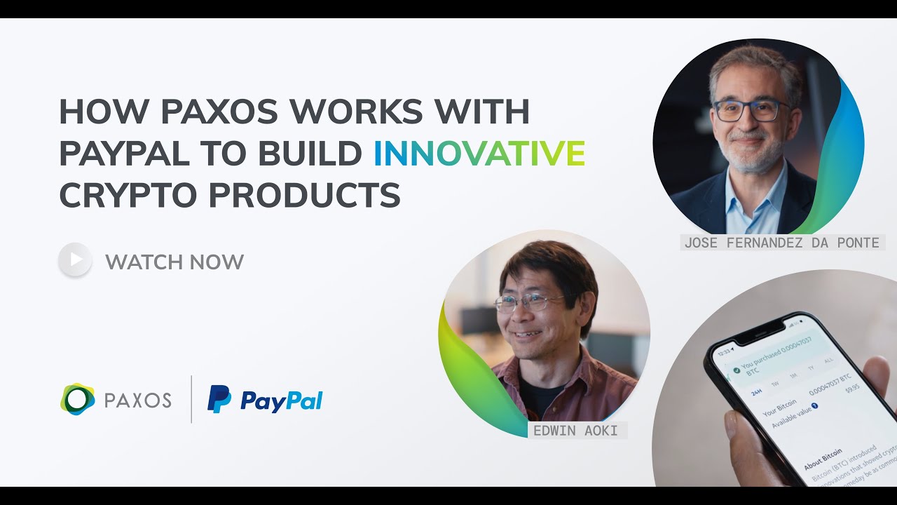 How Paxos Works with PayPal to Build Innovative Crypto Products