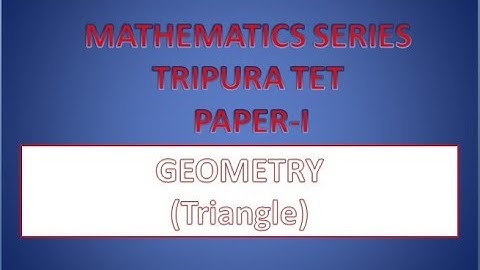 Tripura TET-2019 || TET EXAM TUTORIALS MATH ||GEOMETRY Triangle