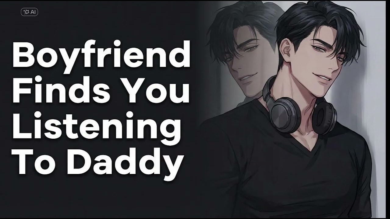 Boyfriend Finds You Listening To Daddy ASMR [M4F] [i can be your daddy] [headpats] [forehead kisses]