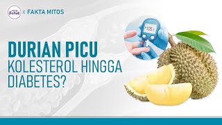 Durian Bikin Kolesterol dan Gula Darah Naik, Mitos atau Fakta?  | Hidup Sehat tvOne