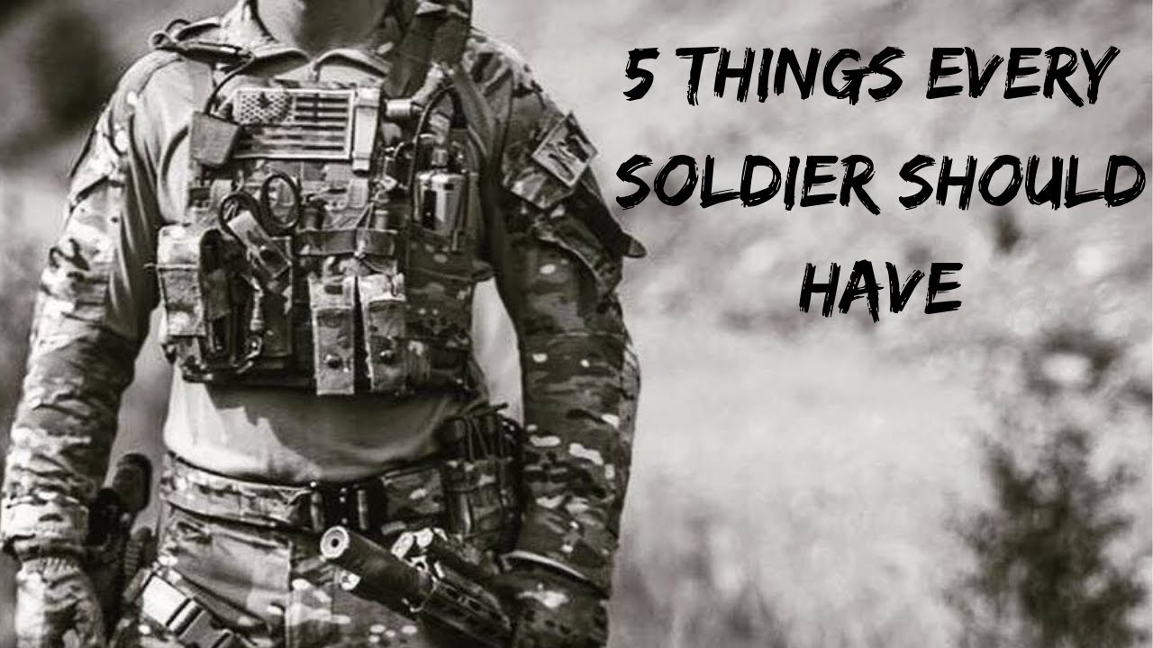 5 things every Soldier should have YouTube