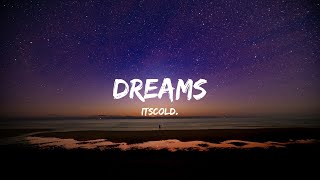 itsCOLD. - Dreams