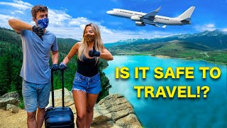 Traveling During Covid19 - Is It Safe to Travel Yet?