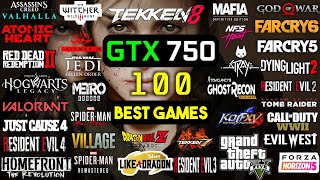 TOP 100 BEST GAMES TEST ON | GTX 750 2GB OC | IN 2023! | I5 2500K / I5 2400 | 8 GB RAM