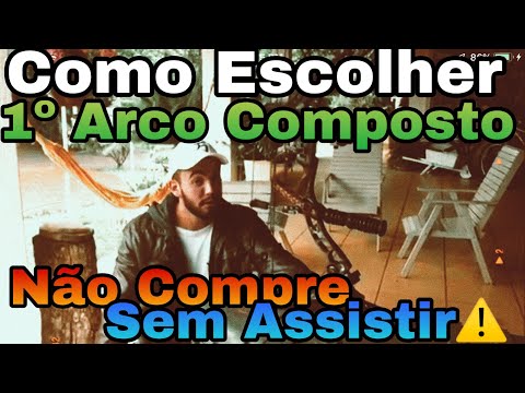 Vídeo: Como Escolher Um Arco Composto