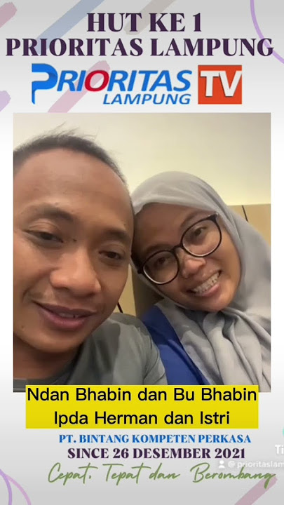 Komandan Bhabin Indonesia @Herman Hadi Basuki dan Istri Ucapkan HUT ke 1 Prioritas Lampung.