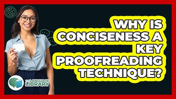 Why Is Conciseness A Key Proofreading Technique? - The Language Library