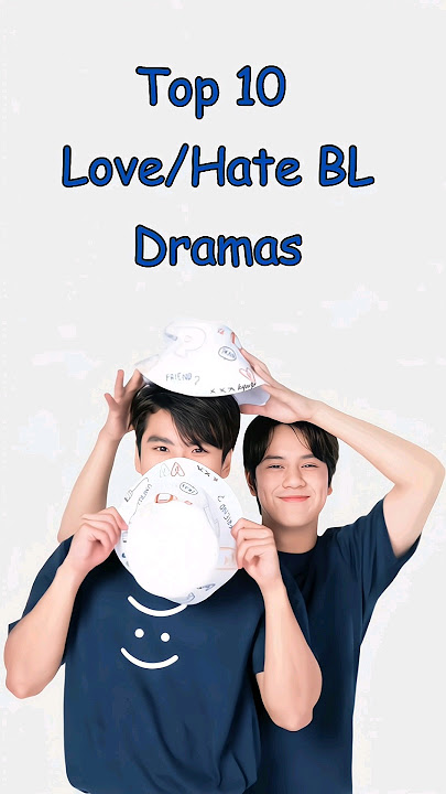 Top 10 Love/Hate BL Dramas #blrama #blseries #blseriestowatch #bldrama