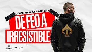 CÓMO SER ATRACTIVO SIN SER GUAPO (LA PSICOLOGÍA OSCURA QUE ATRÁE MUJERES)