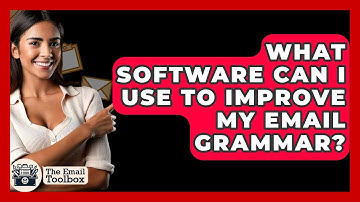 What Software Can I Use To Improve My Email Grammar? - TheEmailToolbox.com