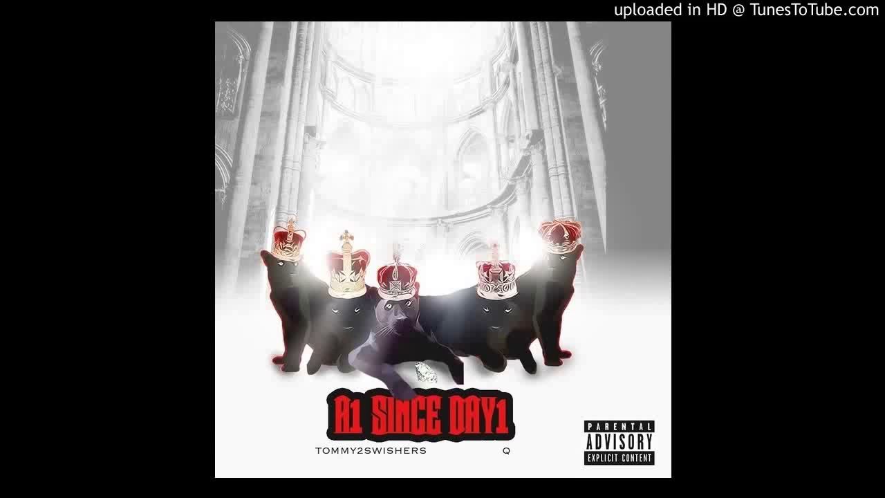 Tommy2Swishers ft. Que - A1Day1