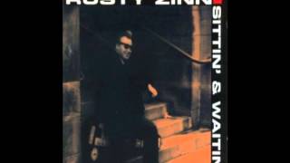 Video thumbnail of "RUSTY ZINN SITTIN AND WAITIN"