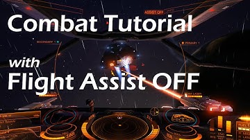 Elite Dangerous - Basic Combat with Flight Assist On or Off - Tutorial REQUIRES ANNOTATIONS